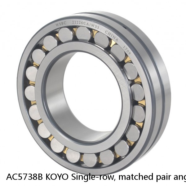 AC5738B KOYO Single-row, matched pair angular contact ball bearings