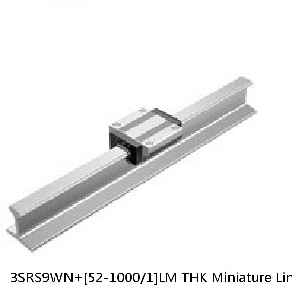 3SRS9WN+[52-1000/1]LM THK Miniature Linear Guide Caged Ball SRS Series