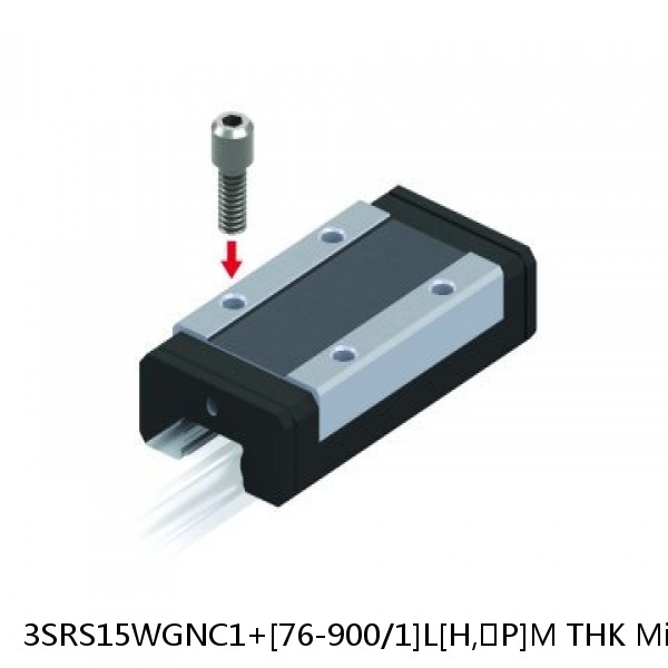 3SRS15WGNC1+[76-900/1]L[H,​P]M THK Miniature Linear Guide Full Ball SRS-G Accuracy and Preload Selectable