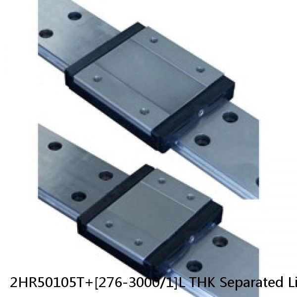 2HR50105T+[276-3000/1]L THK Separated Linear Guide Side Rails Set Model HR #1 image